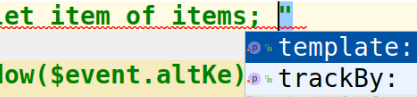 Un IDE mostrando autocompletado de código para inputs de plantilla como 'template:' y 'trackBy:'.